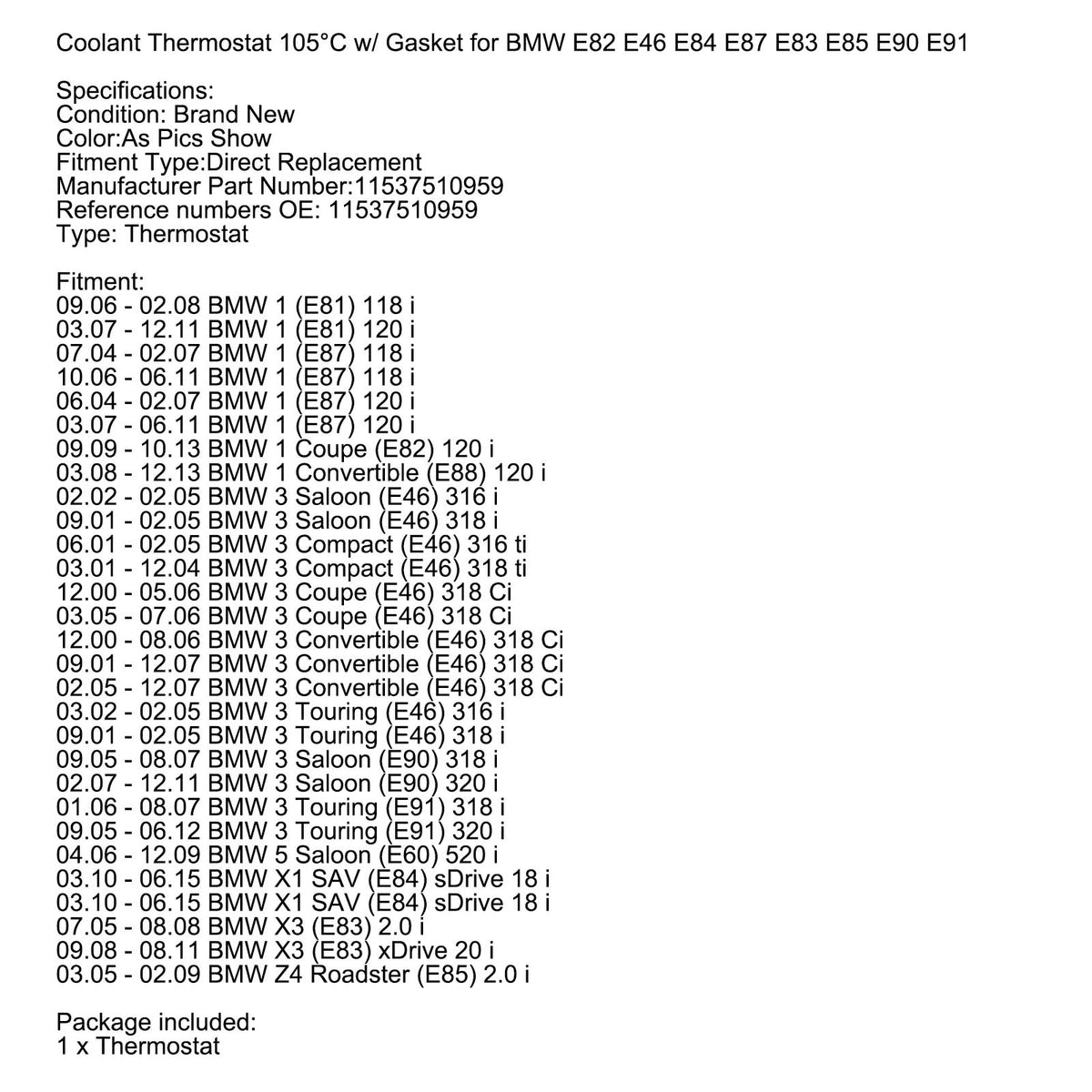 BMW E82 E46 E84 E87 E83 E85 E90 E91 Coolant Thermostat 105??????C w/ Gasket