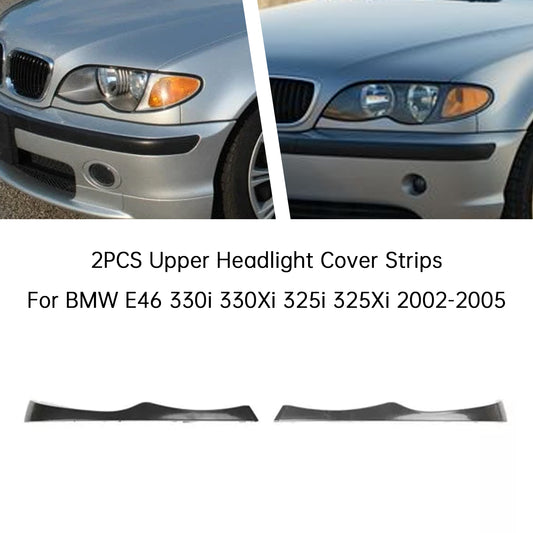 2PCS Upper Headlight Cover Strips For BMW E46 330i 330Xi 325i 325Xi 2002-2005