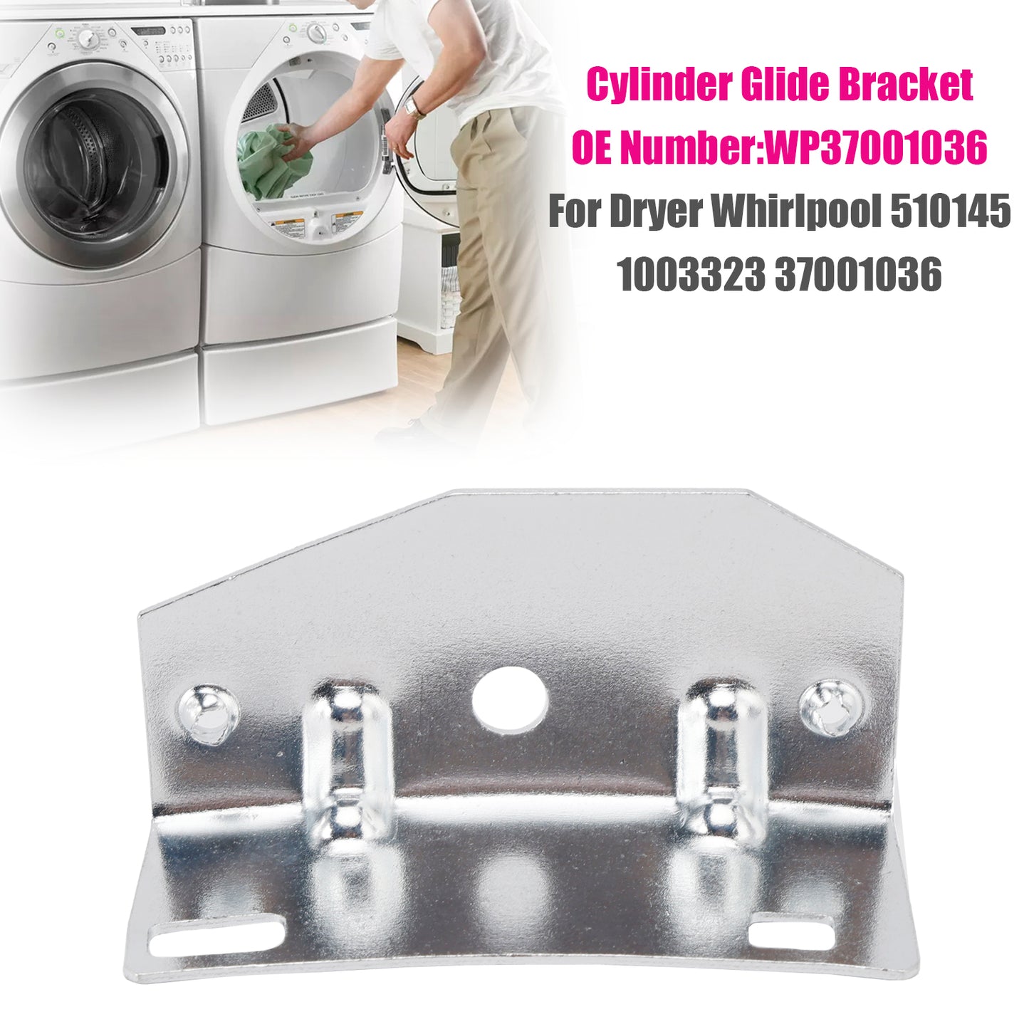 Cylinder Glide Bracket WP37001036 For Dryer 510145 1003323 37001036