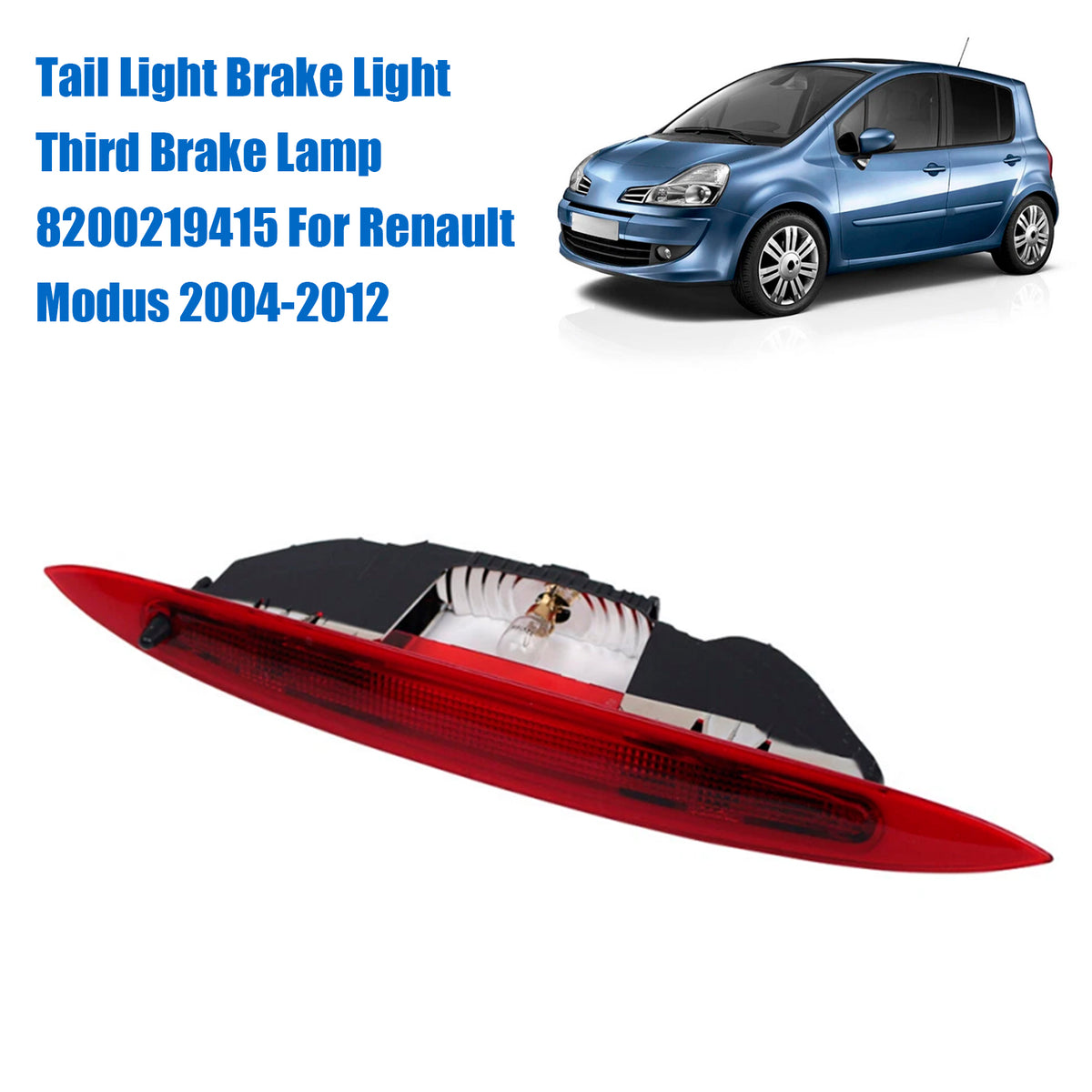 2004-2012 Renault Modus 8200219415 Tail Light Brake Light Third Brake Lamp