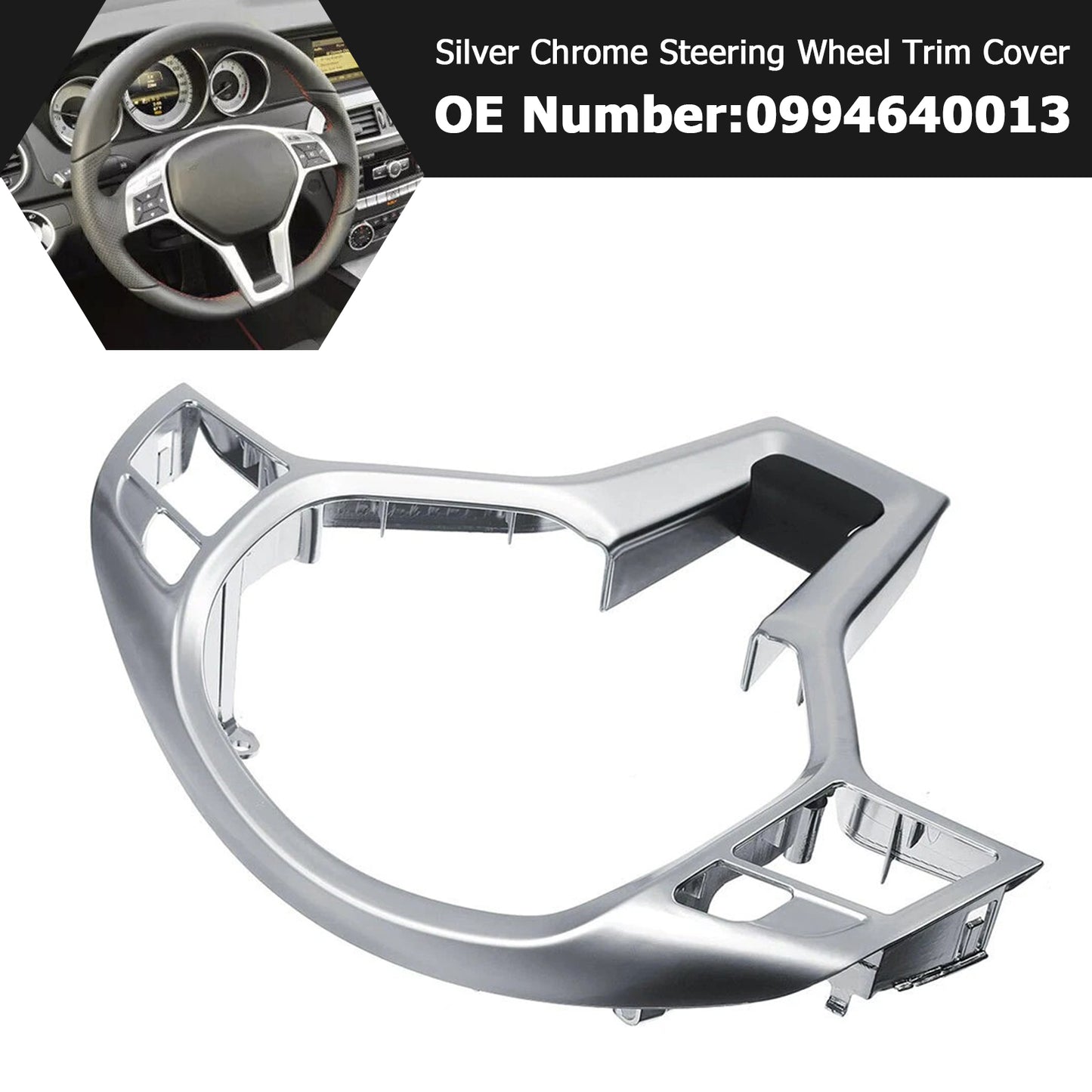 Mercedes Benz W204 W207 W212 C-Class Silver Chrome Steering Wheel Trim Cover 0994640013 09946400139107