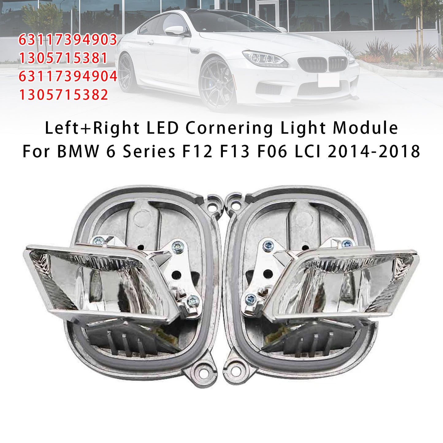 BMW 6 Series F12 F13 F06 LCI 2014-2018 Left+Right LED Cornering Light Module 63117394903 1305715381