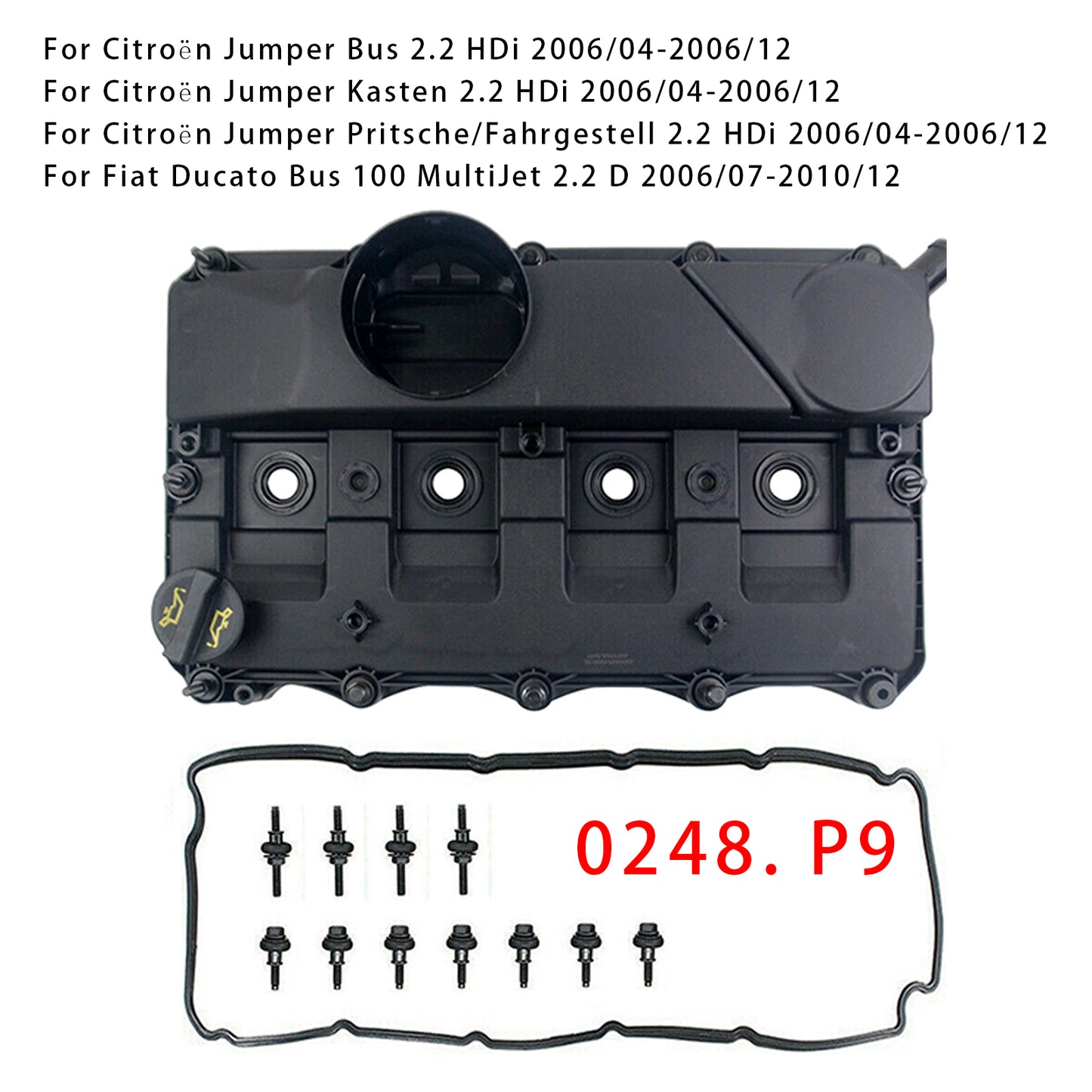 Citroen Peugeot Ford 2.2 HDI TDCI 0248.P9 Valve Cover Cylinder Head Cover 0248P9 1526690 6C1Q6K271BH