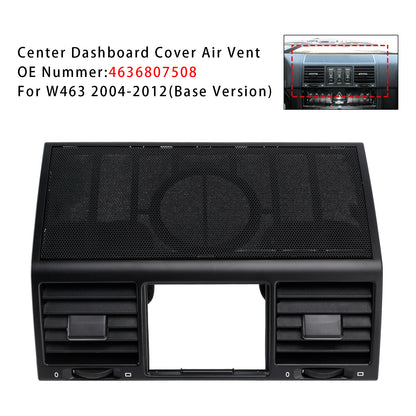 Benz W463 G500 G55 2004-2012 Center Dashboard Cover Air Vent 4636807508