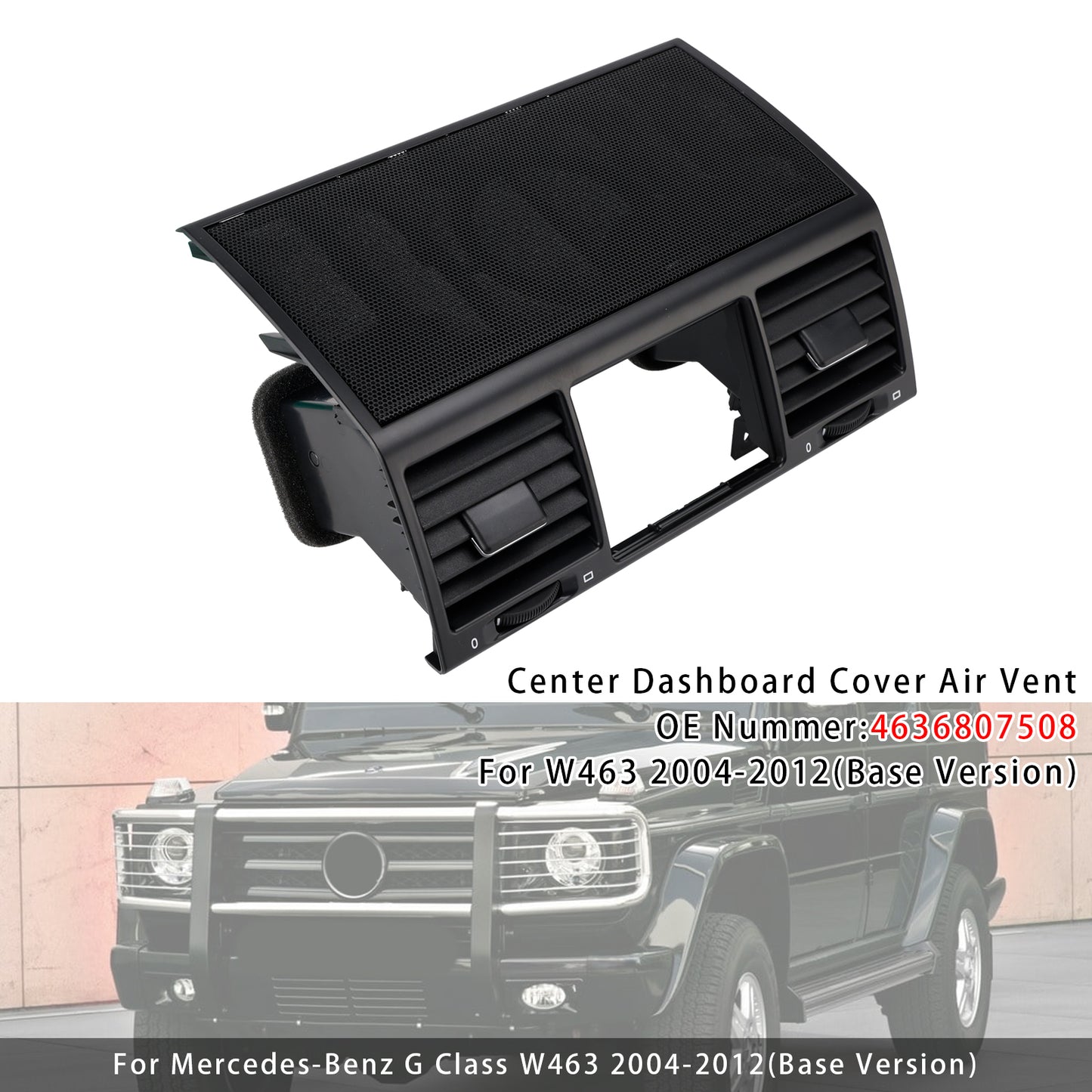 Benz W463 G500 G55 2004-2012 Center Dashboard Cover Air Vent 4636807508