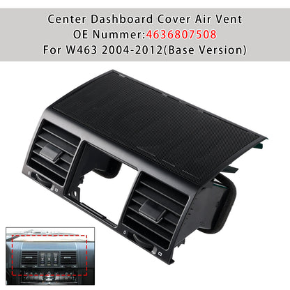 Benz W463 G500 G55 2004-2012 Center Dashboard Cover Air Vent 4636807508