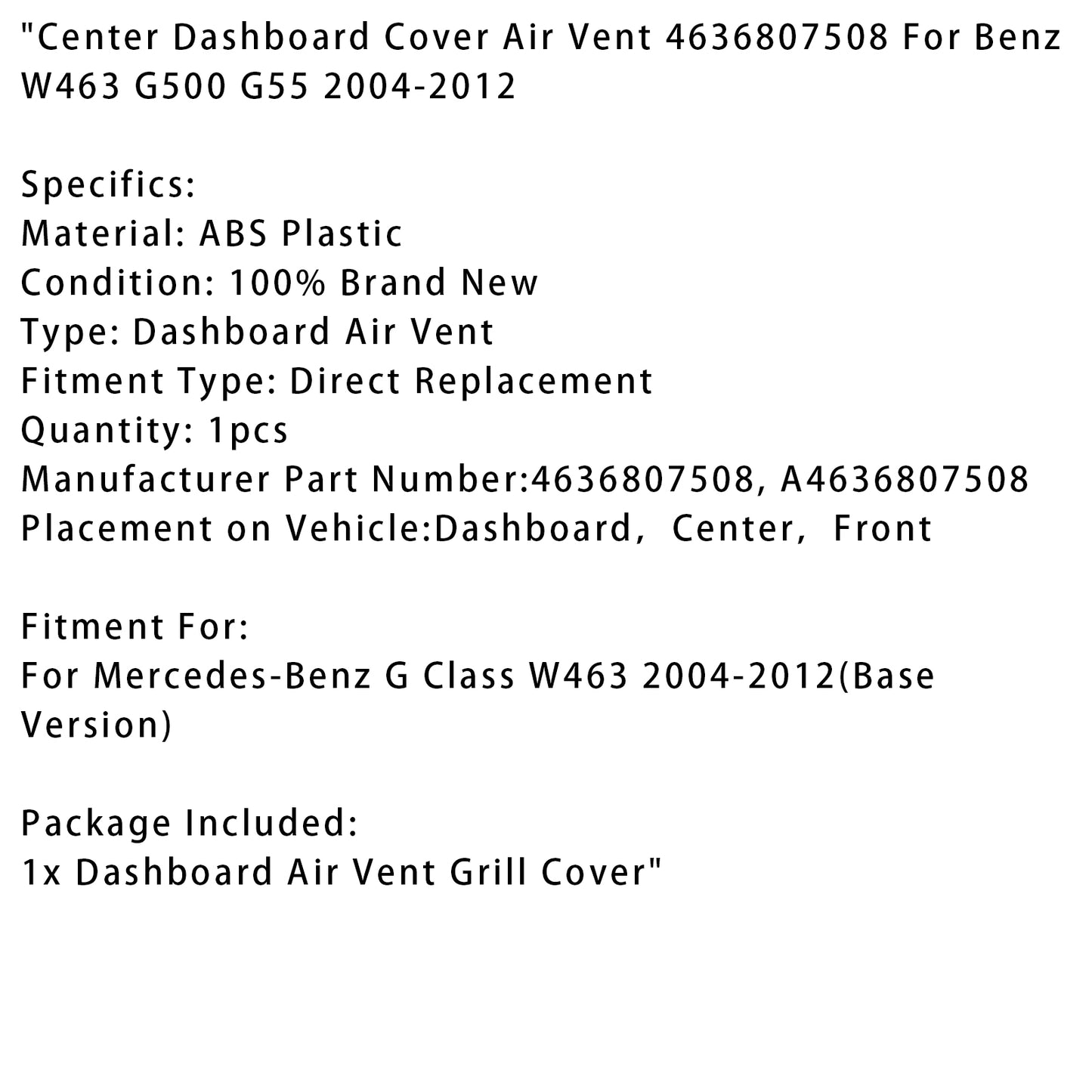Benz W463 G500 G55 2004-2012 Center Dashboard Cover Air Vent 4636807508