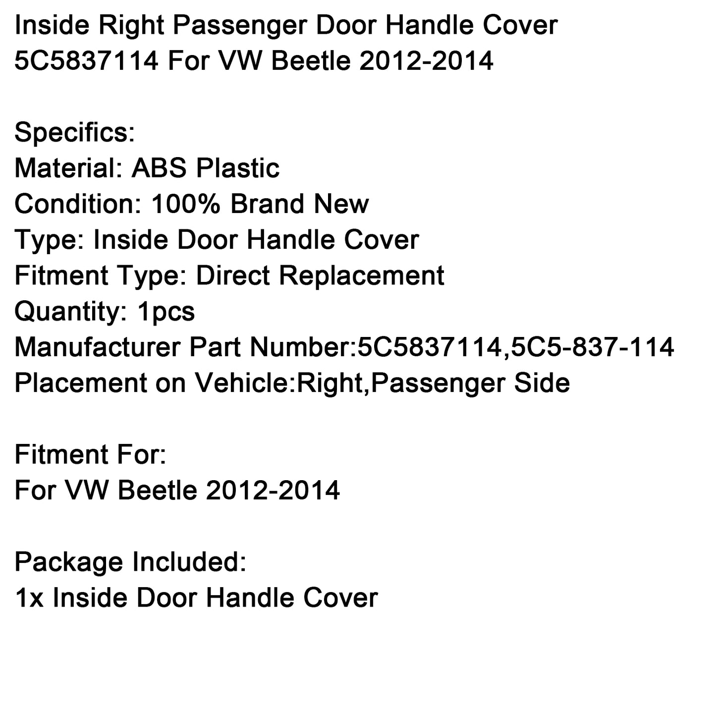 Inside Right Passenger Door Handle Cover 5C5837114 For VW Beetle 2012-2014