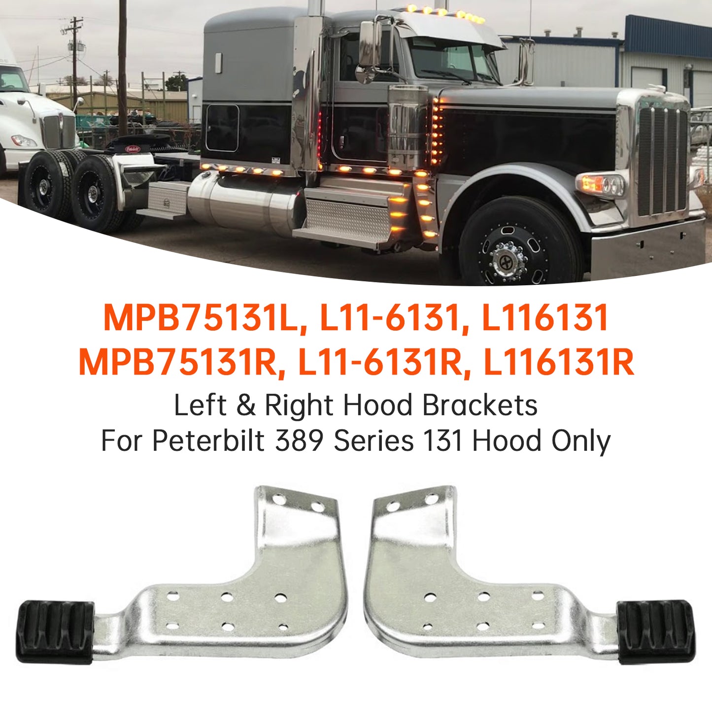 Peterbilt 389 131 MPB75131L MPB75131R  Left & Right Hood Brackets Set