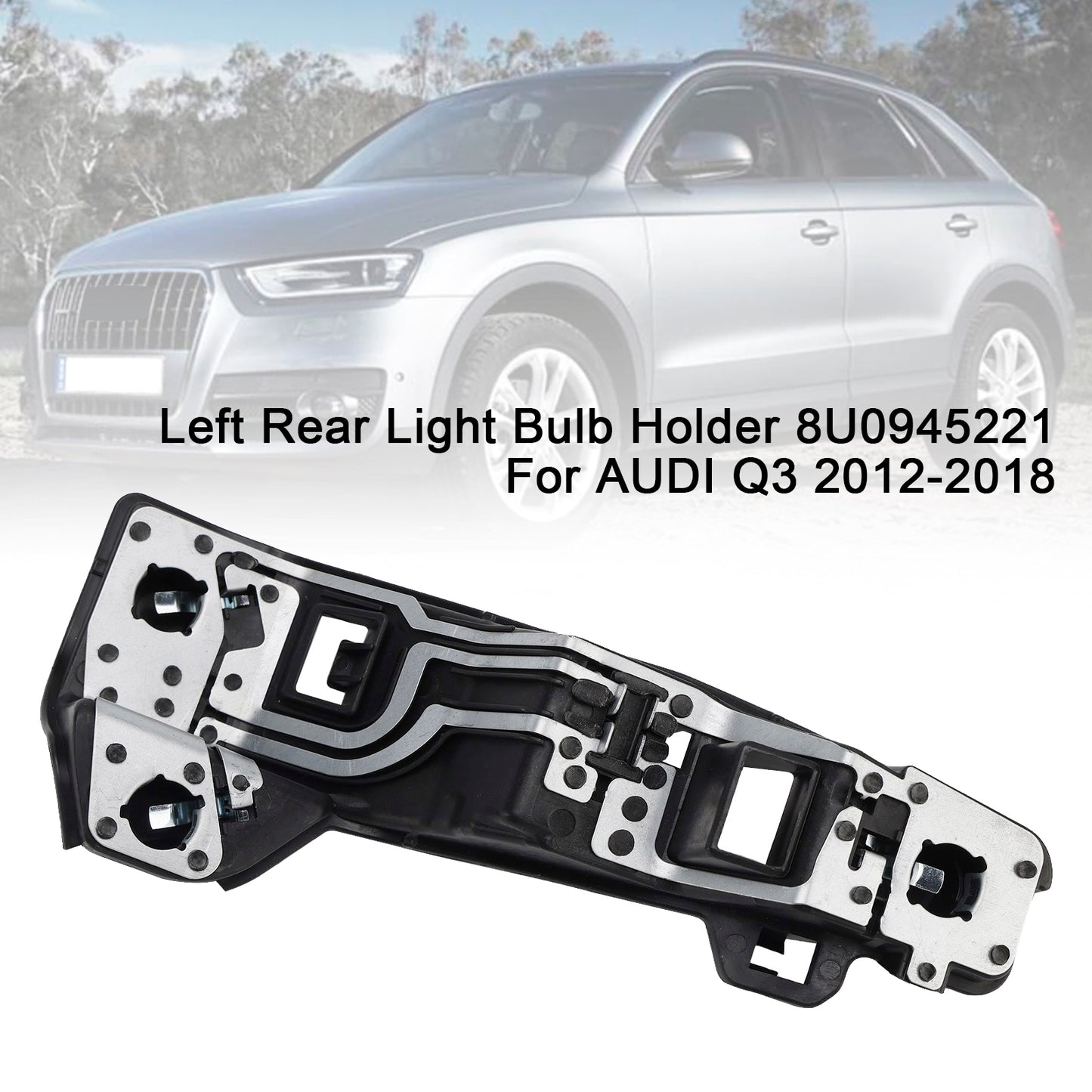 2012-2018 AUDI Q3 Halogen 8U0945221  Left Rear Light Bulb Holder