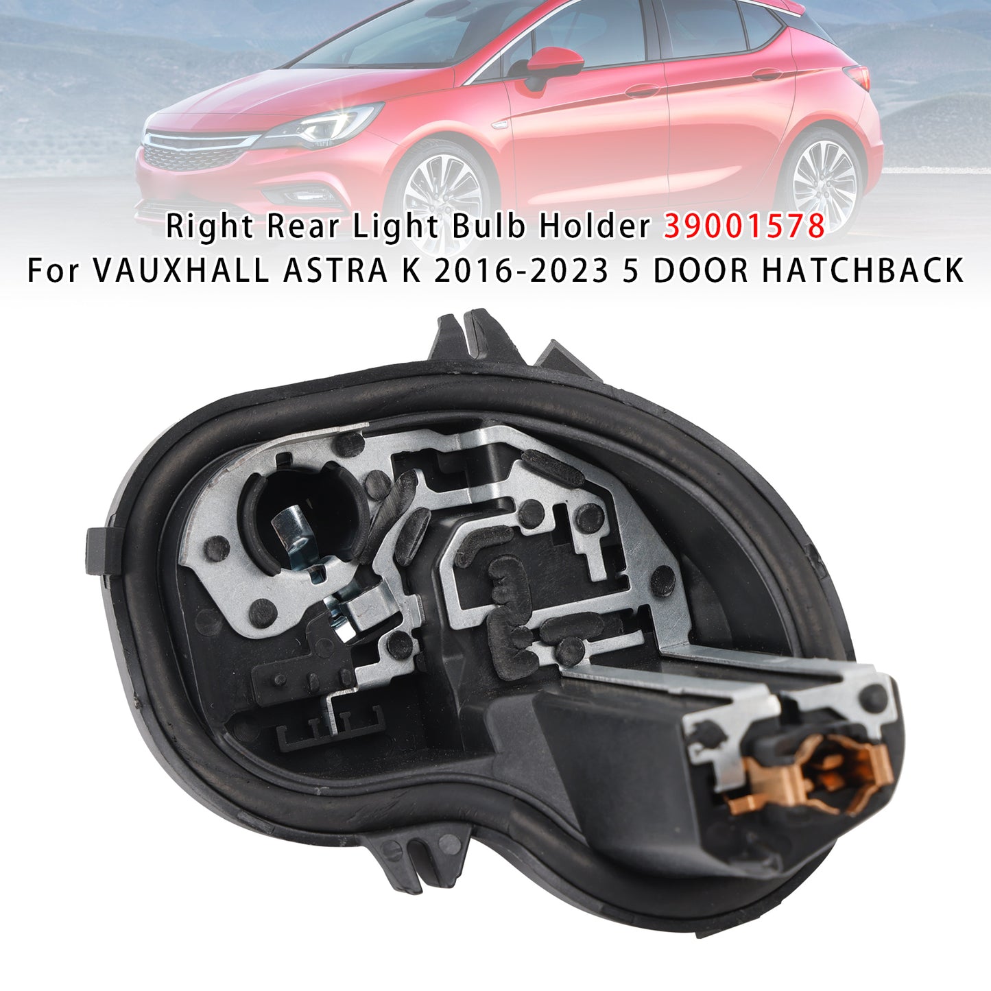 2016-2023 VAUXHALL ASTRA K 5 DOOR HATCHBACK 39001578 Right Rear Light Bulb Holder