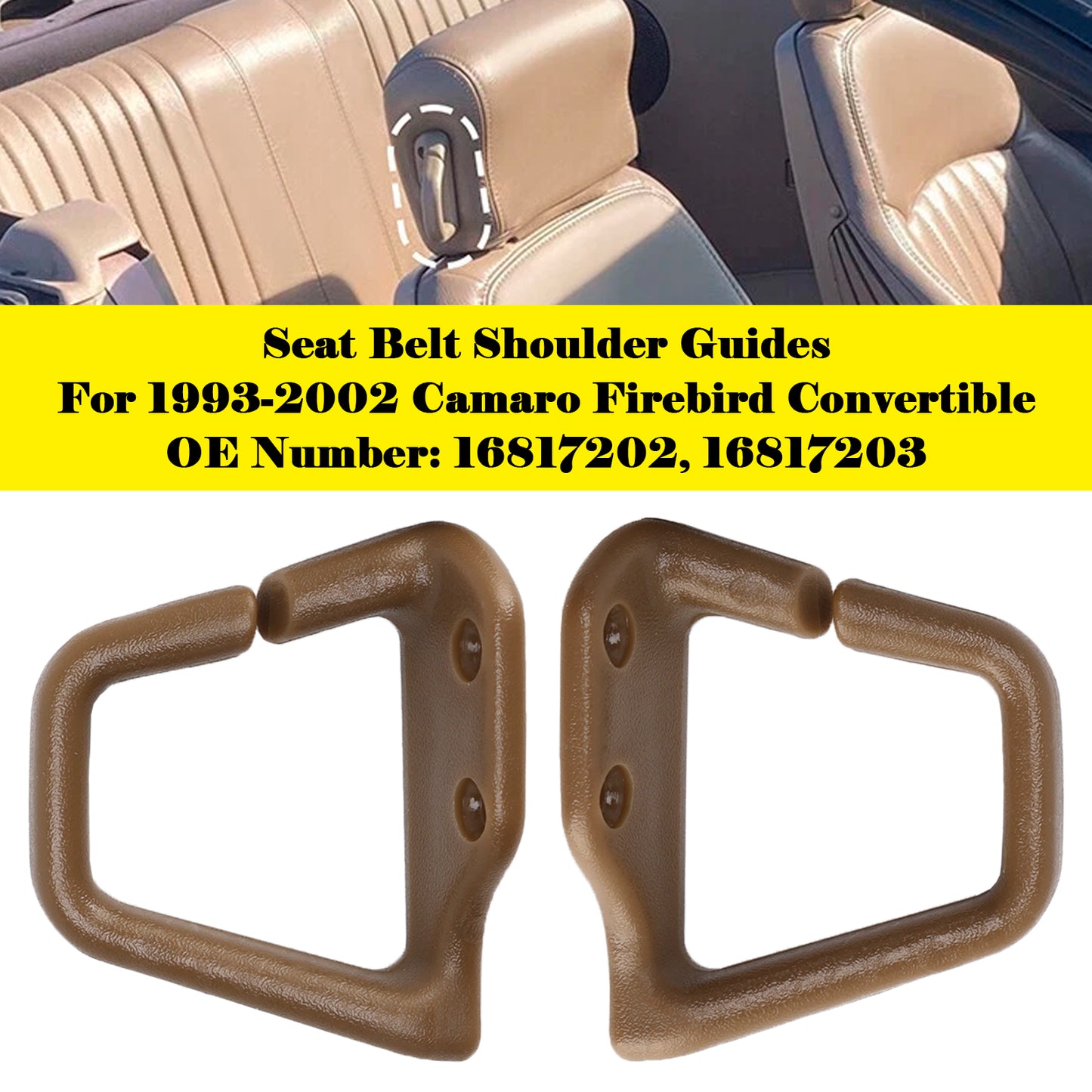 Tan Seat Belt Shoulder Guides 1993-2002 Camaro Firebird Convertible HT7203/7202