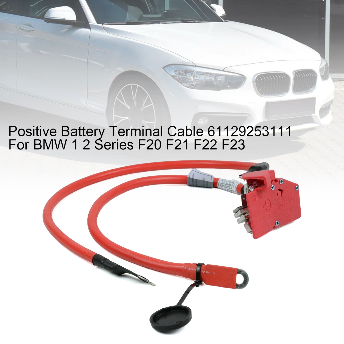 2014-2019 BMW 2 Series F23 61129253111 Positive Battery Terminal Cable