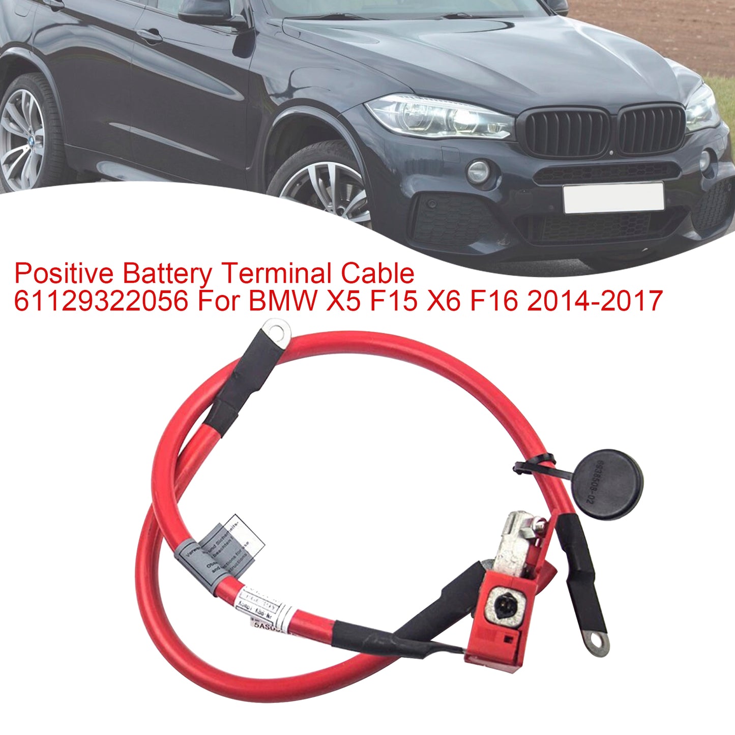 2014-2018 BMW X5 F15 61129322056 Positive Battery Terminal Cable