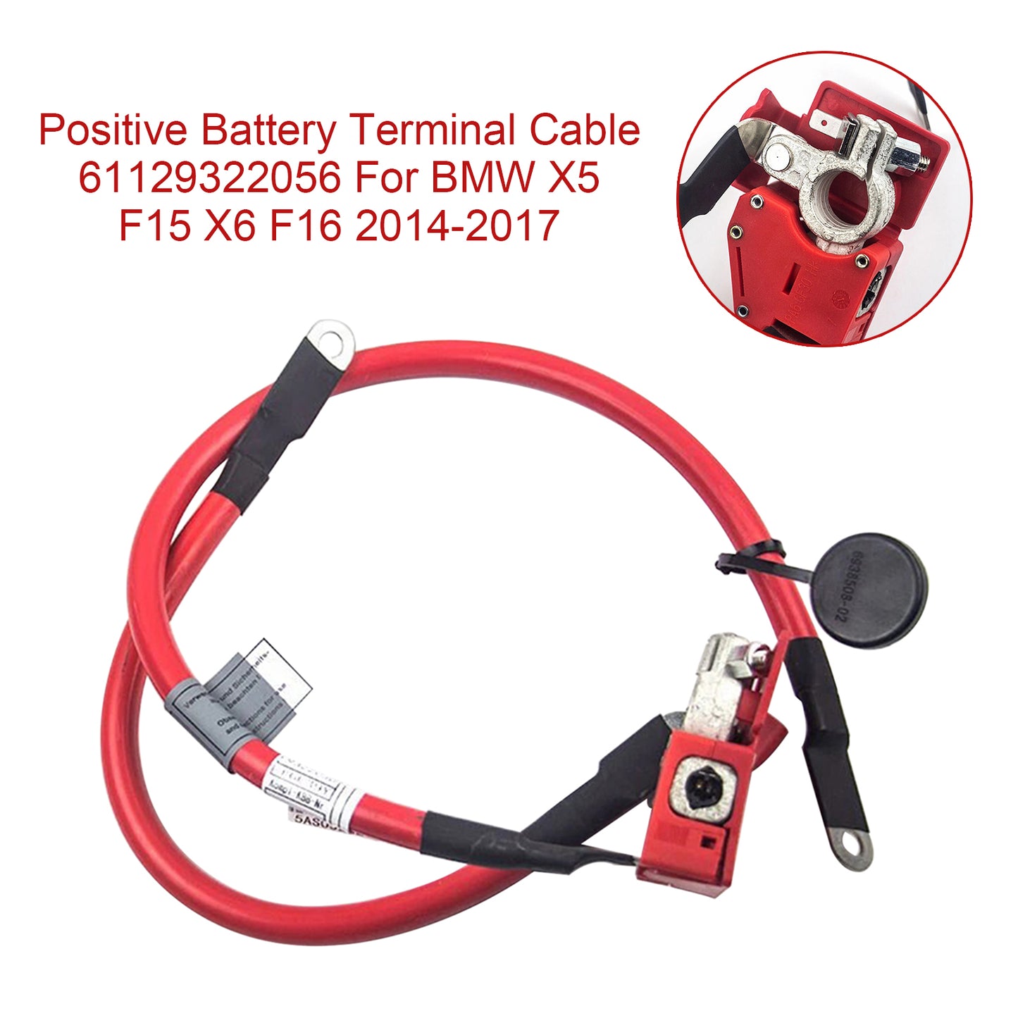 2014-2018 BMW X5 F15 61129322056 Positive Battery Terminal Cable