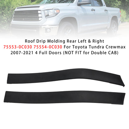 2007-2021 Toyota Tundra Crewmax 4 Full Doors Roof Drip Molding Rear Left & Right