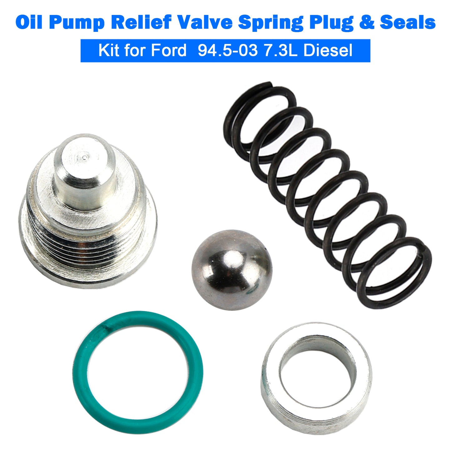 Ford 94.5-03 7.3L Diesel Oil Pump Relief Valve Spring Plug & Seals Kit