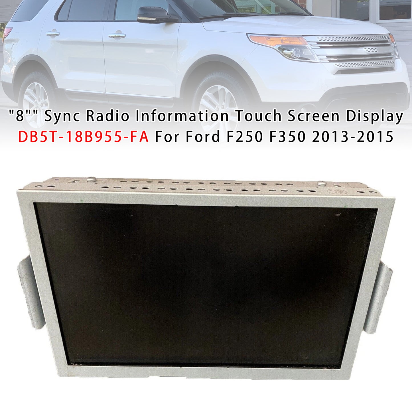 2013-2015 Ford F150/250/350 DB5T-18B955-FA 8" Sync Radio Information Touch Screen Display