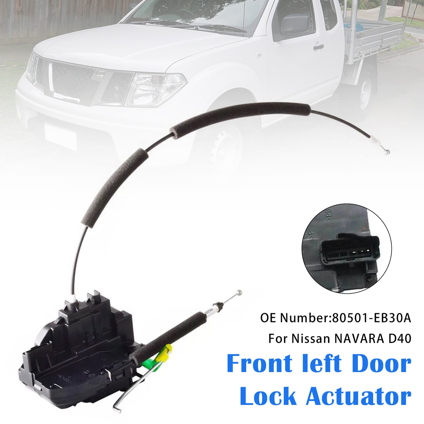 09/2005-08/2015 Nissan NAVARA D40 (VIN VSK) NON RX Spanish Built Model 80501-EB30A Front left Door Lock Actuator
