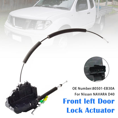 09/2005-08/2015 Nissan NAVARA D40 (VIN VSK) NON RX Spanish Built Model 80501-EB30A Front left Door Lock Actuator