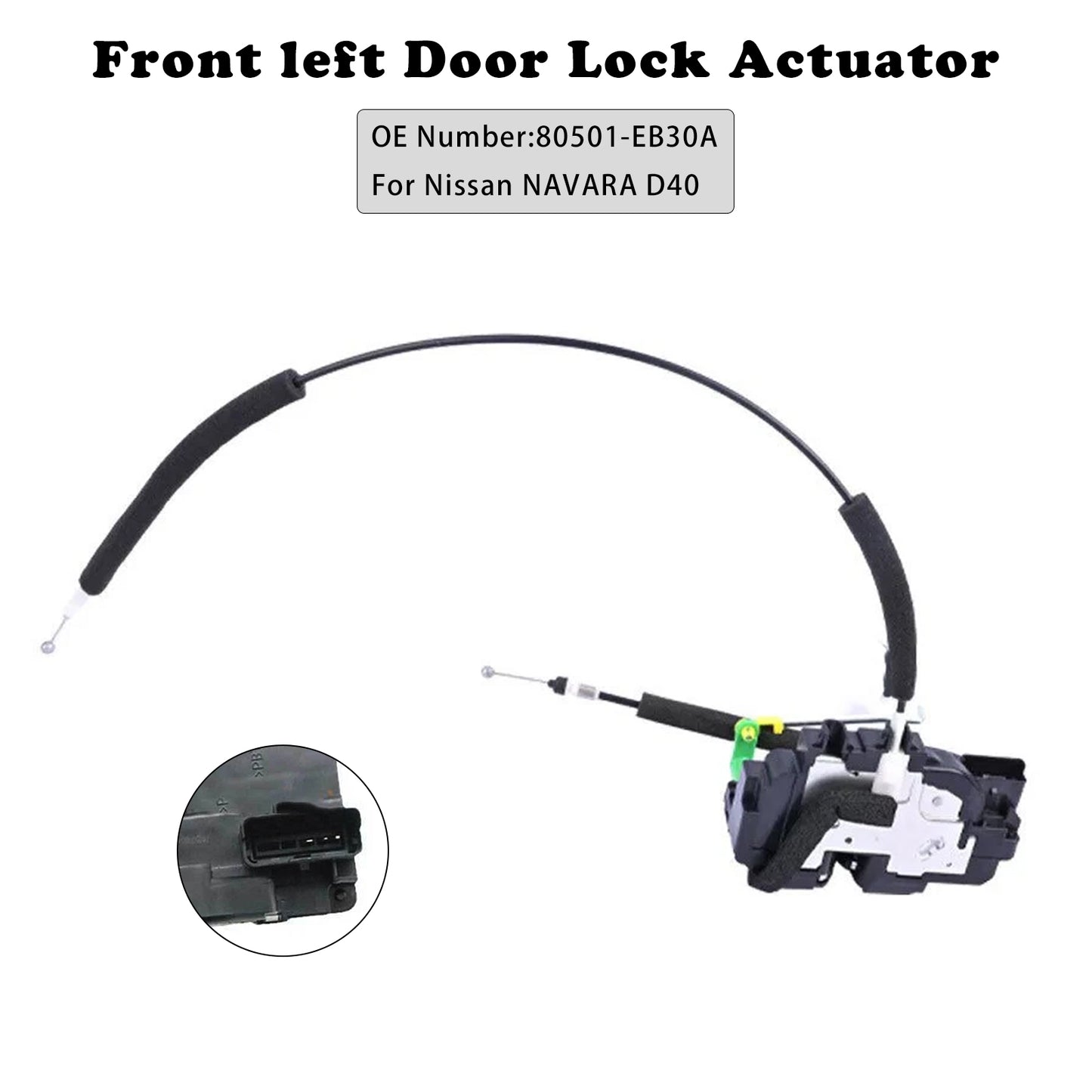 09/2005-08/2015 Nissan NAVARA D40 (VIN VSK) NON RX Spanish Built Model 80501-EB30A Front left Door Lock Actuator