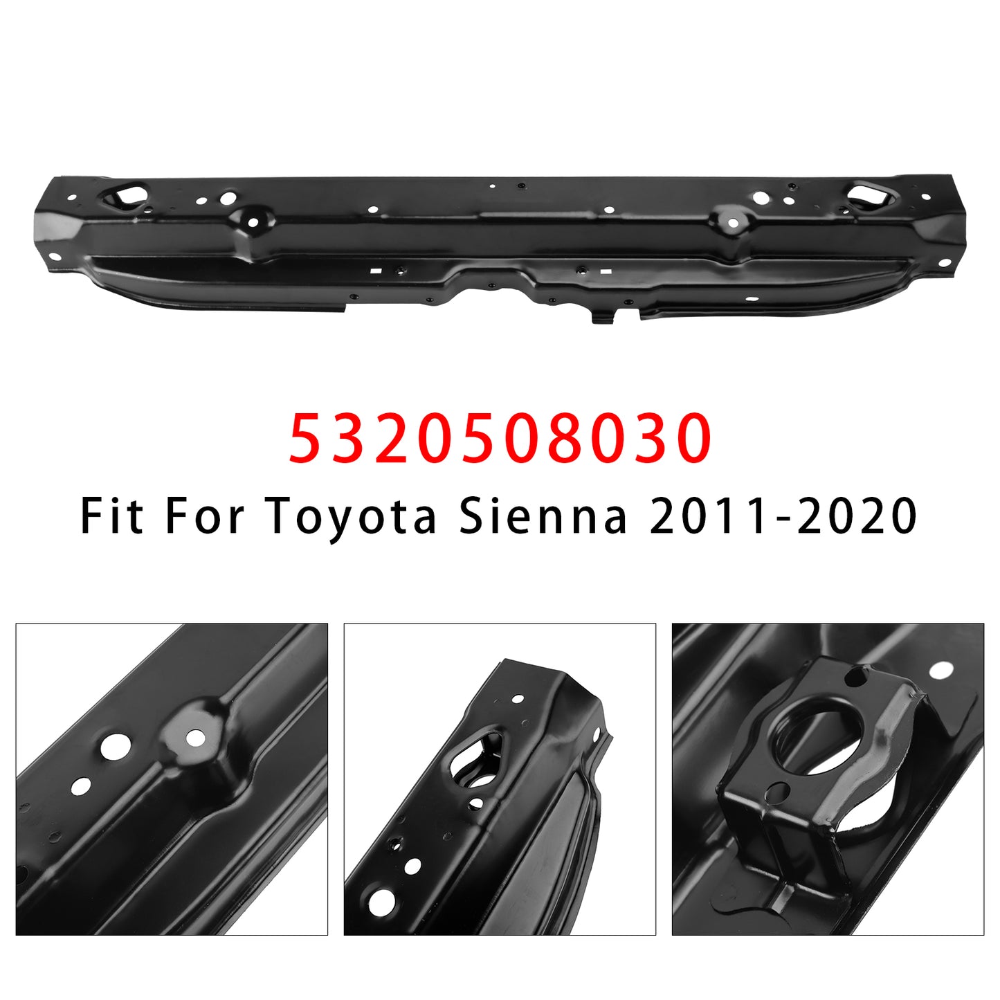 2011-2020 Toyota Sienna 5320508030 Upper Radiator Support Tie Bar