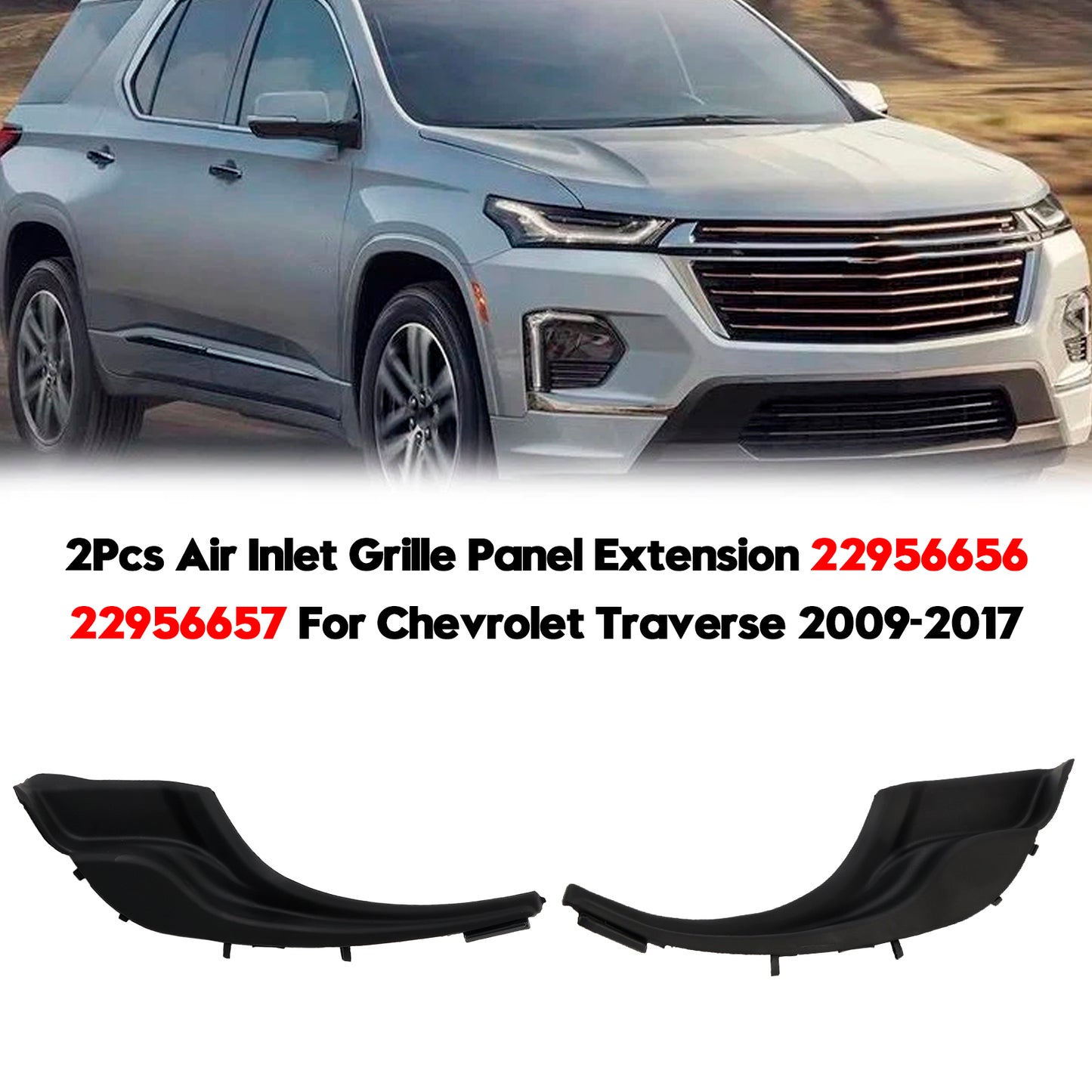 2009-2017 Chevrolet Traverse 22956656 22956657 2Pcs Air Inlet Grille Panel Extension
