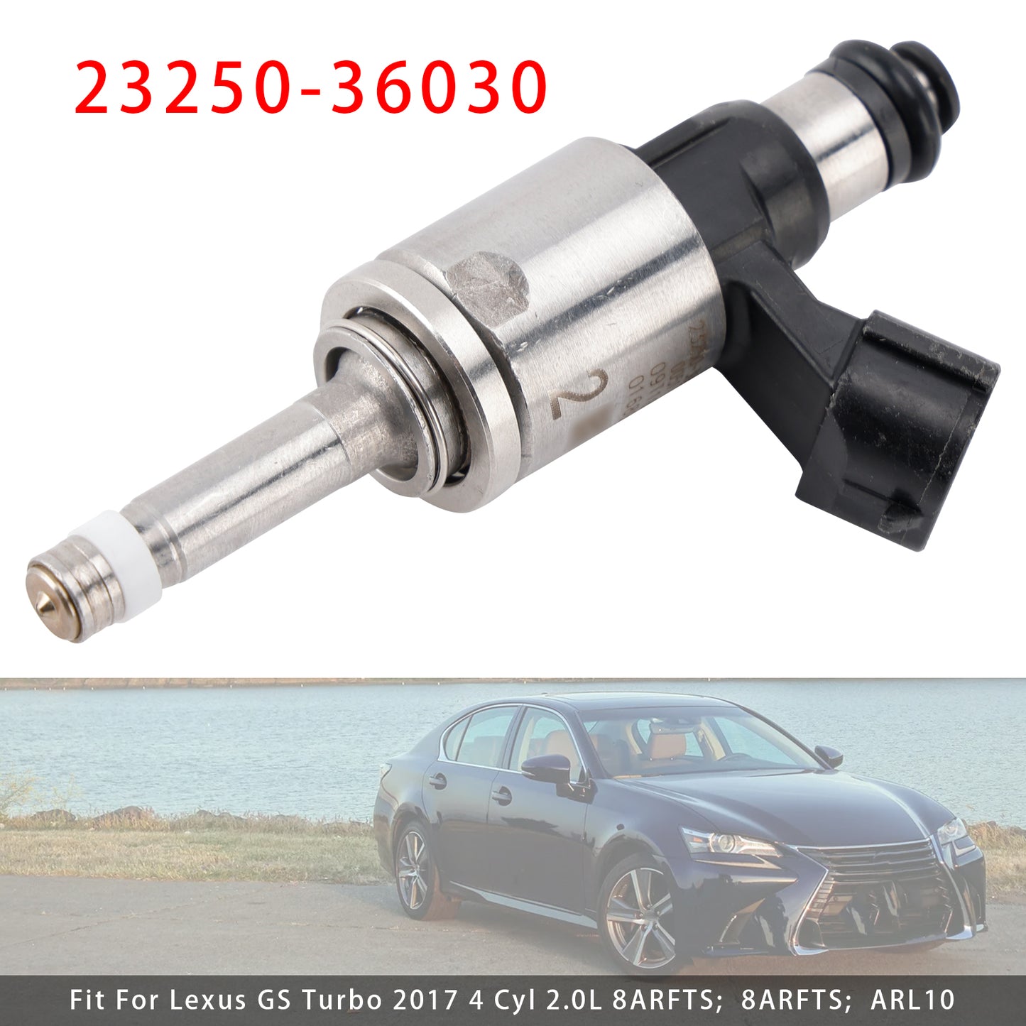 2017 Lexus GS Turbo 4 Cyl 2.0L 8ARFTS 8ARFTS ARL10 23250-36030 1Pcs Fuel Injector