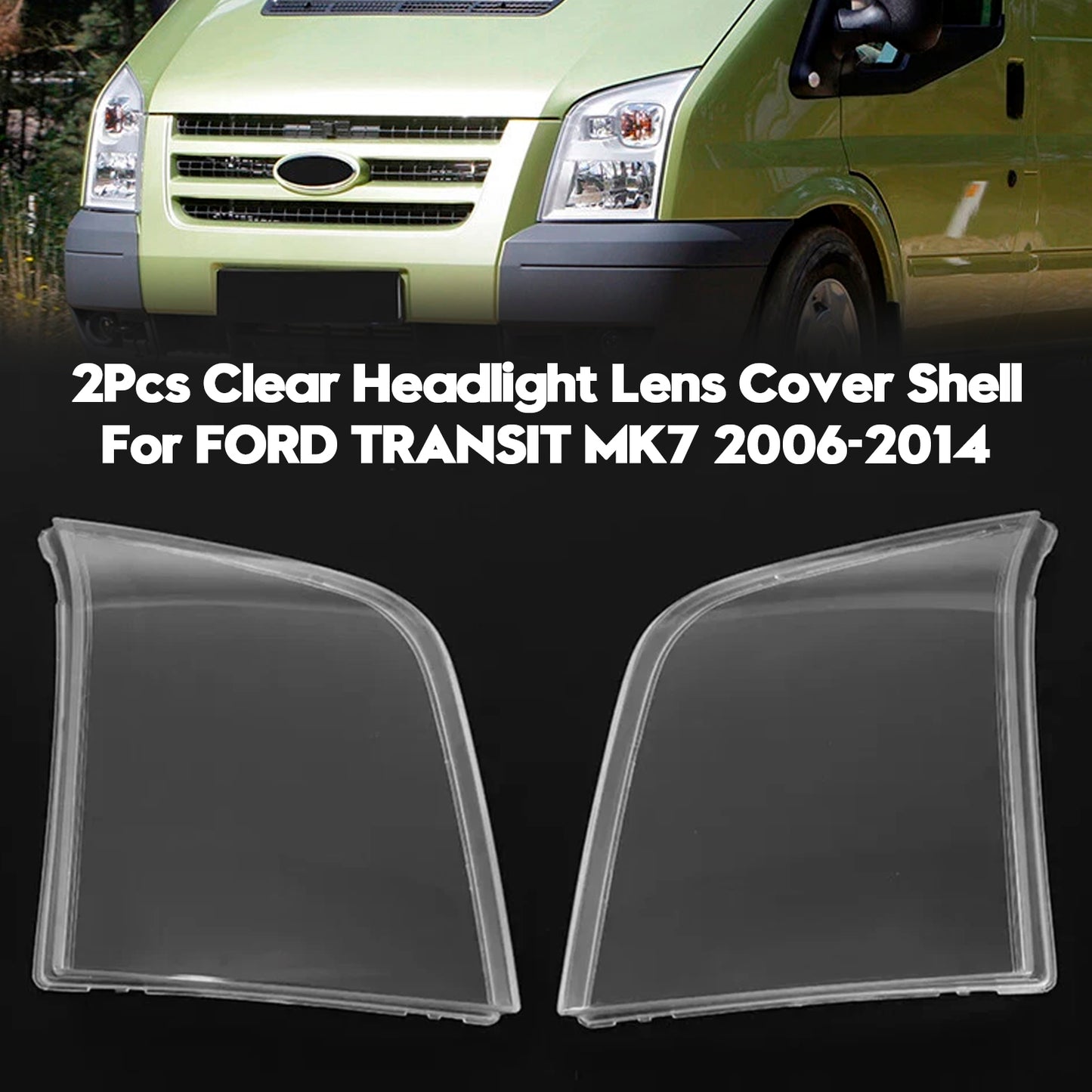 2Pcs Clear Headlight Lens Cover Shell 2006-2014 FORD TRANSIT MK7