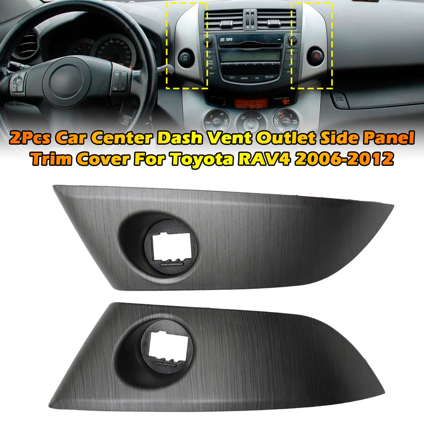2006-2012 Toyota RAV4 55412-42060-B0 2Pcs Car Center Dash Vent Outlet Side Panel Trim Cover