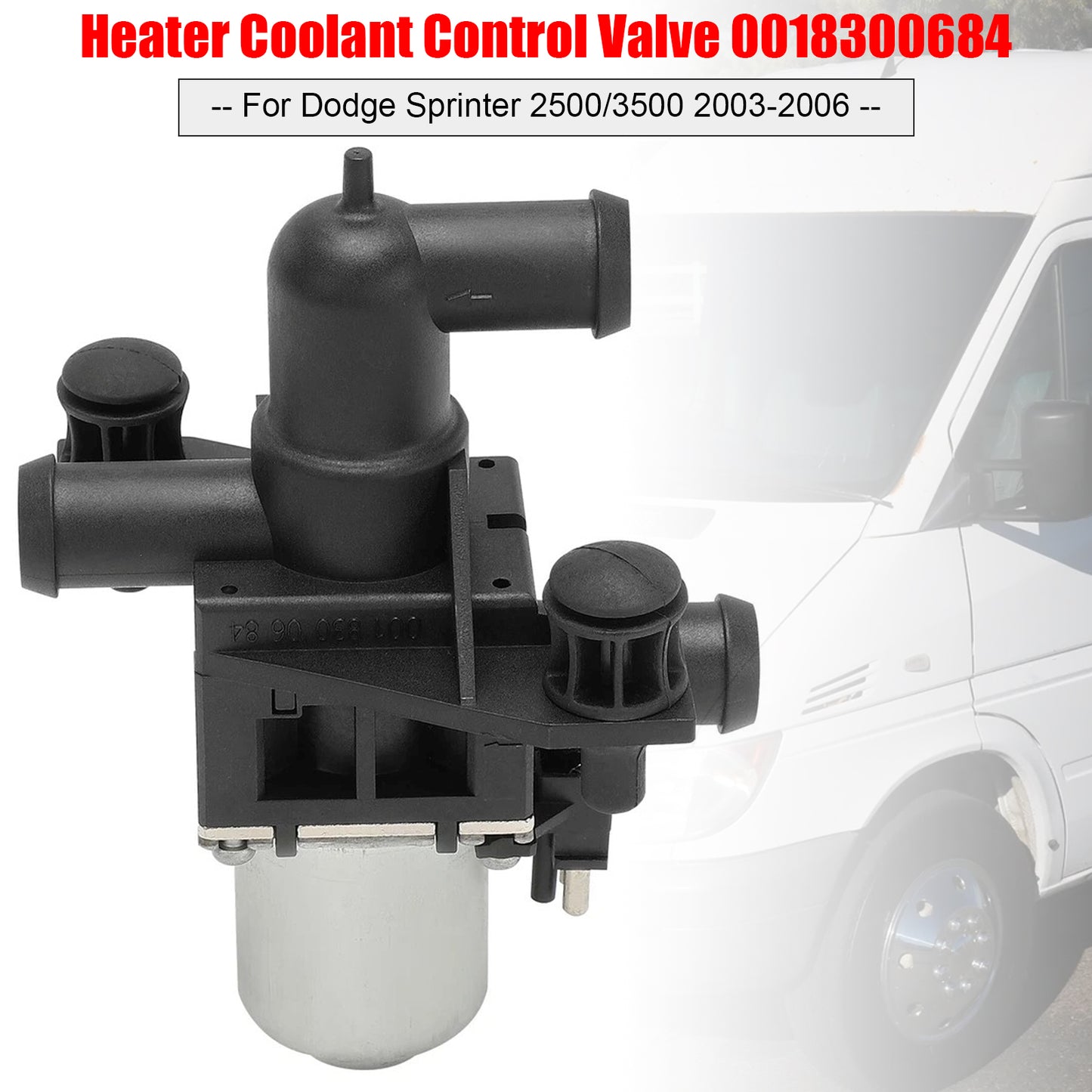 2003-2006 Dodge Sprinter 2500/3500 0018300684 Heater Coolant Control Valve