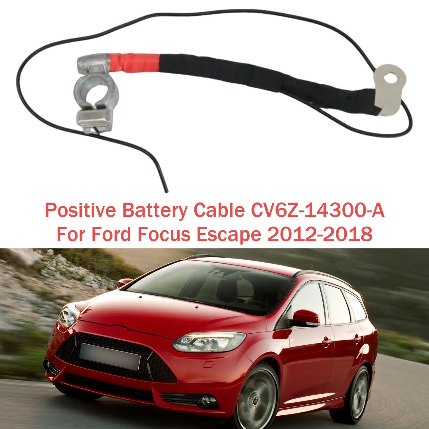 2012-2018 Ford Focus CV6Z14300A Positive Battery Cable