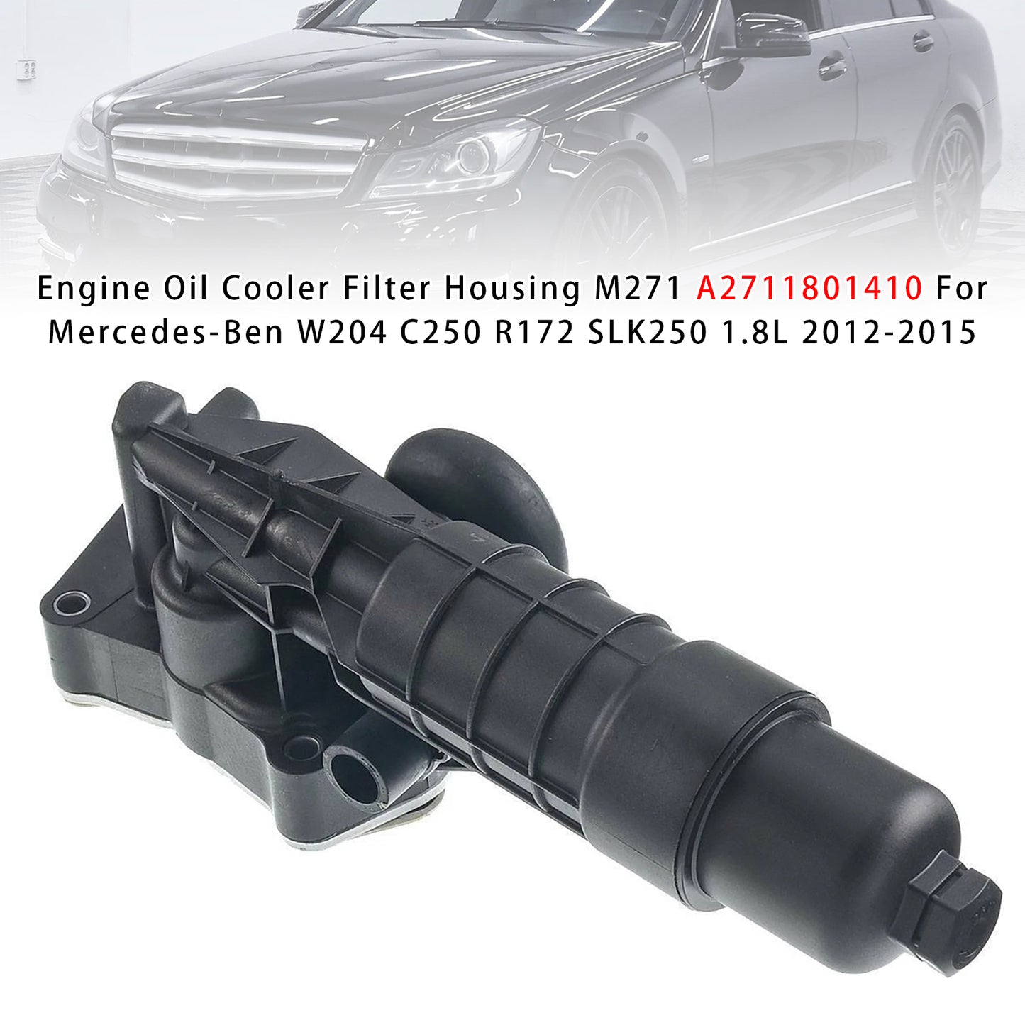 2012-2015 Mercedes-Benz SLK250 R172 l4 1.8L Petrol Convertible M 271 A2711801410 Engine Oil Cooler Filter Housing M271