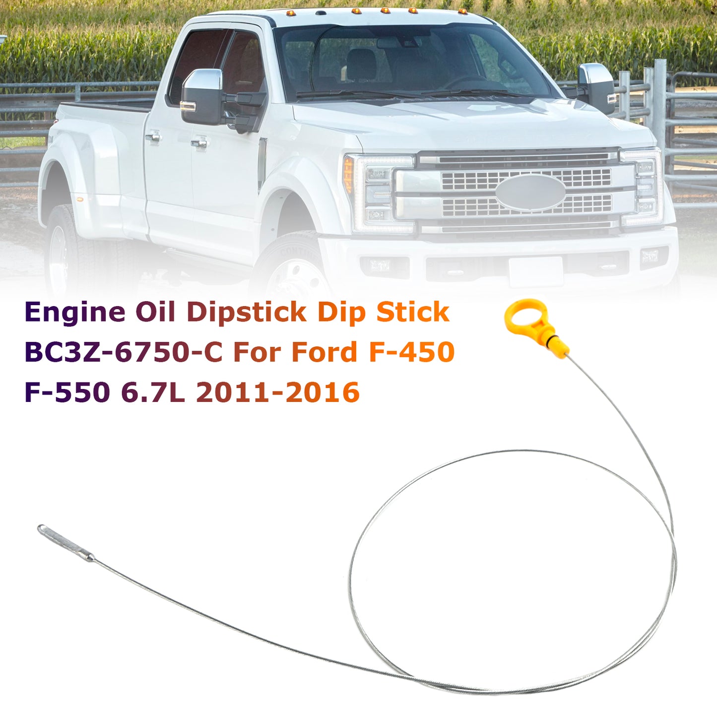 2011-2016 Ford F-450 F-550 6.7L BC3Z-6750-C Engine Oil Dipstick Dip Stick