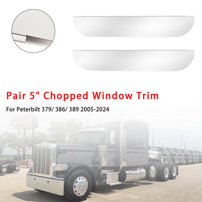 2005-2024 Peterbilt 379/ 386/ 389 Pair 5" Chopped Window Trim Stainless Steel