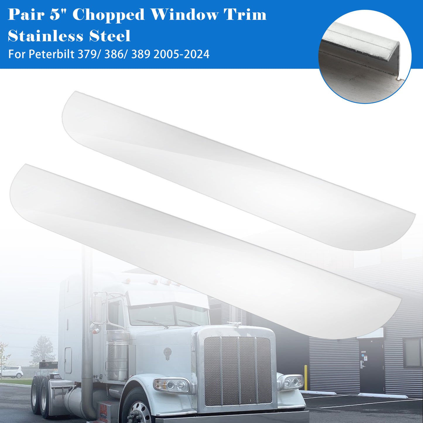 2005-2024 Peterbilt 379/ 386/ 389 Pair 5" Chopped Window Trim Stainless Steel