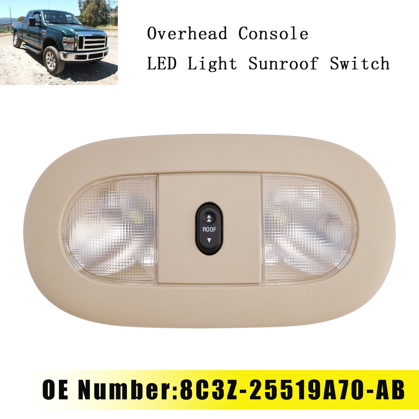 Ford F250 F350 F450 8C3Z-25519A70-AB Overhead Console LED Light Sunroof Switch Beige