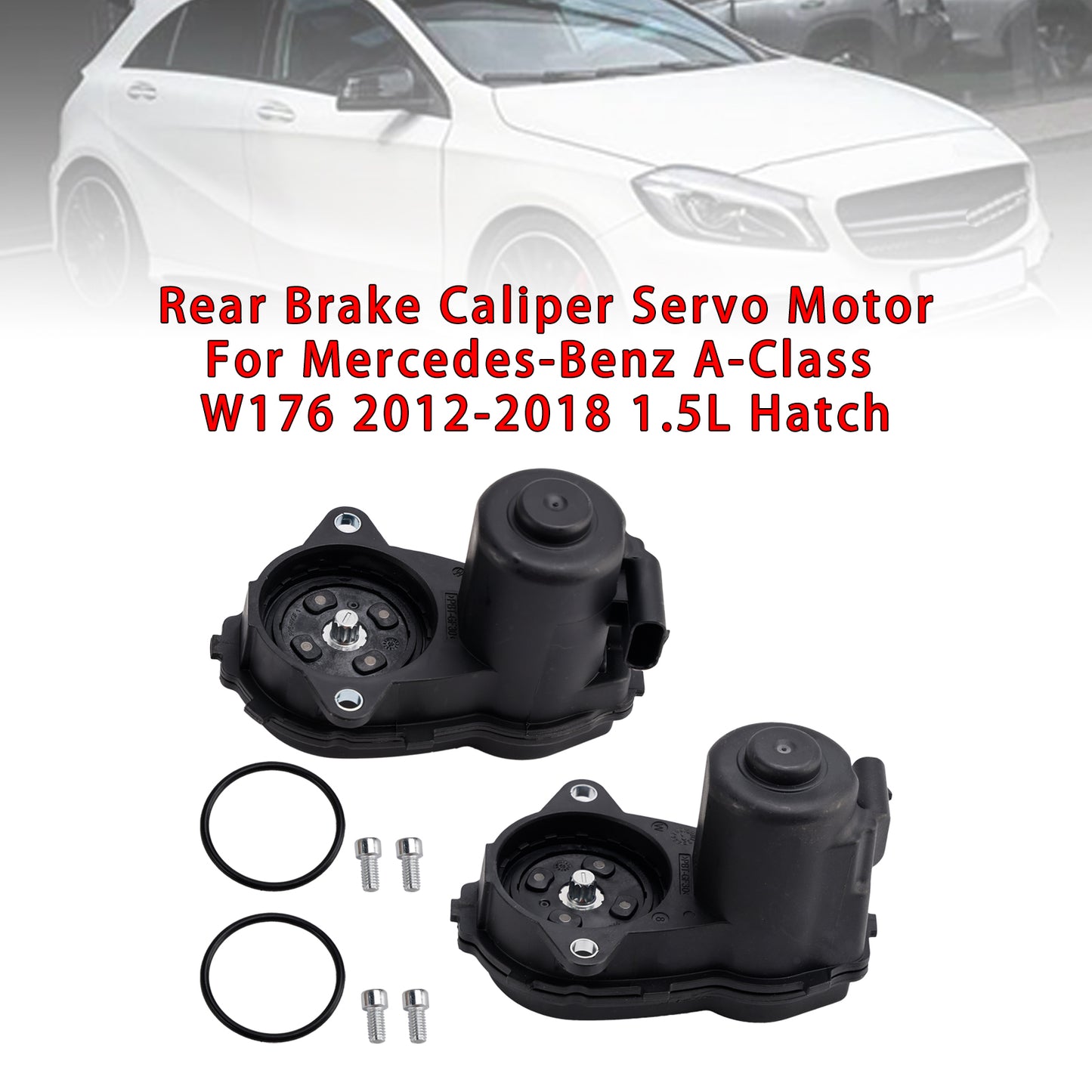 2012-2018 A-Class W176 1.6L Hatch A1729060200 Pair Rear Brake Caliper Servo Motor