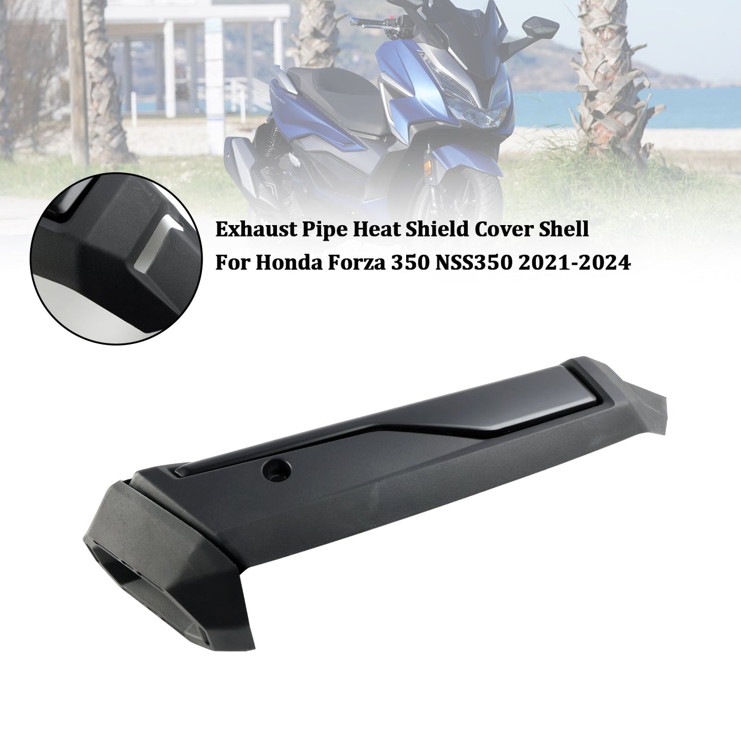 2021-2024 Honda Forza 350 NSS350 Exhaust Pipe Heat Shield Cover Shell For Matte Black