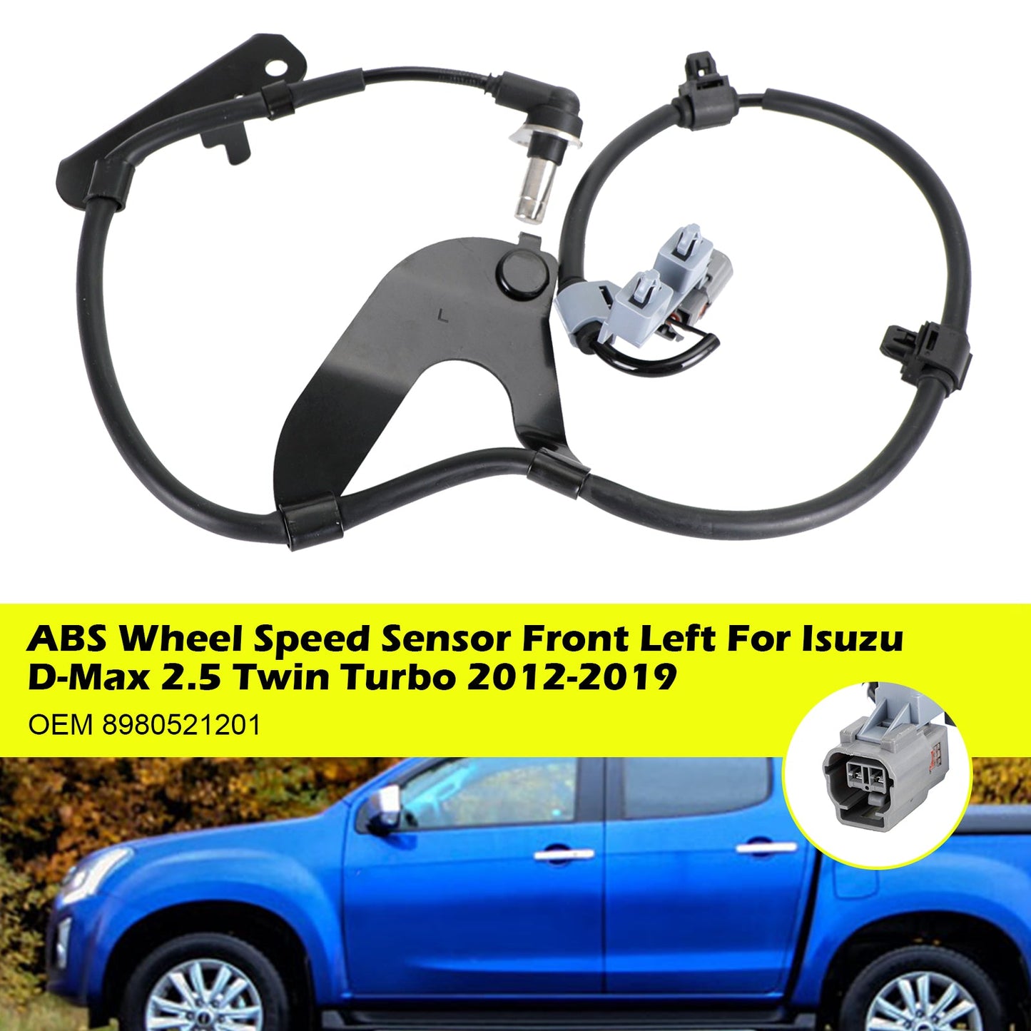 2012-2019 Isuzu D-Max 2.5 Twin Turbo ABS Wheel Speed Sensor Front Left/Right 8-98052119-1 8-98052120-1