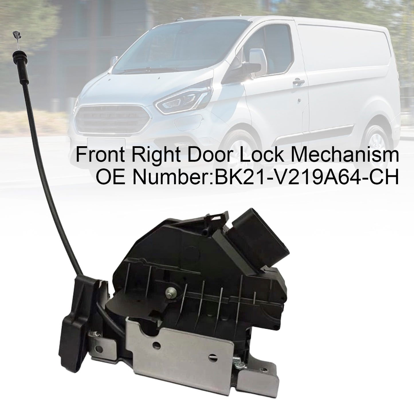 2012-2015 Transit Custom V362 BK21-V219A64-CH Front Right Door Lock
