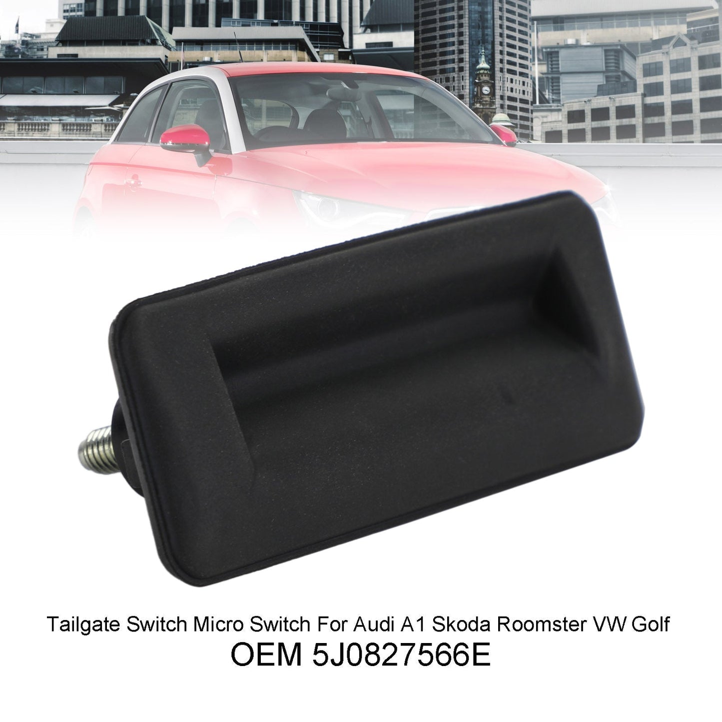 2007/03-2015/05 Skoda Roomster Praktik 5J All engines Tailgate Switch Micro Switch 5J0827566E