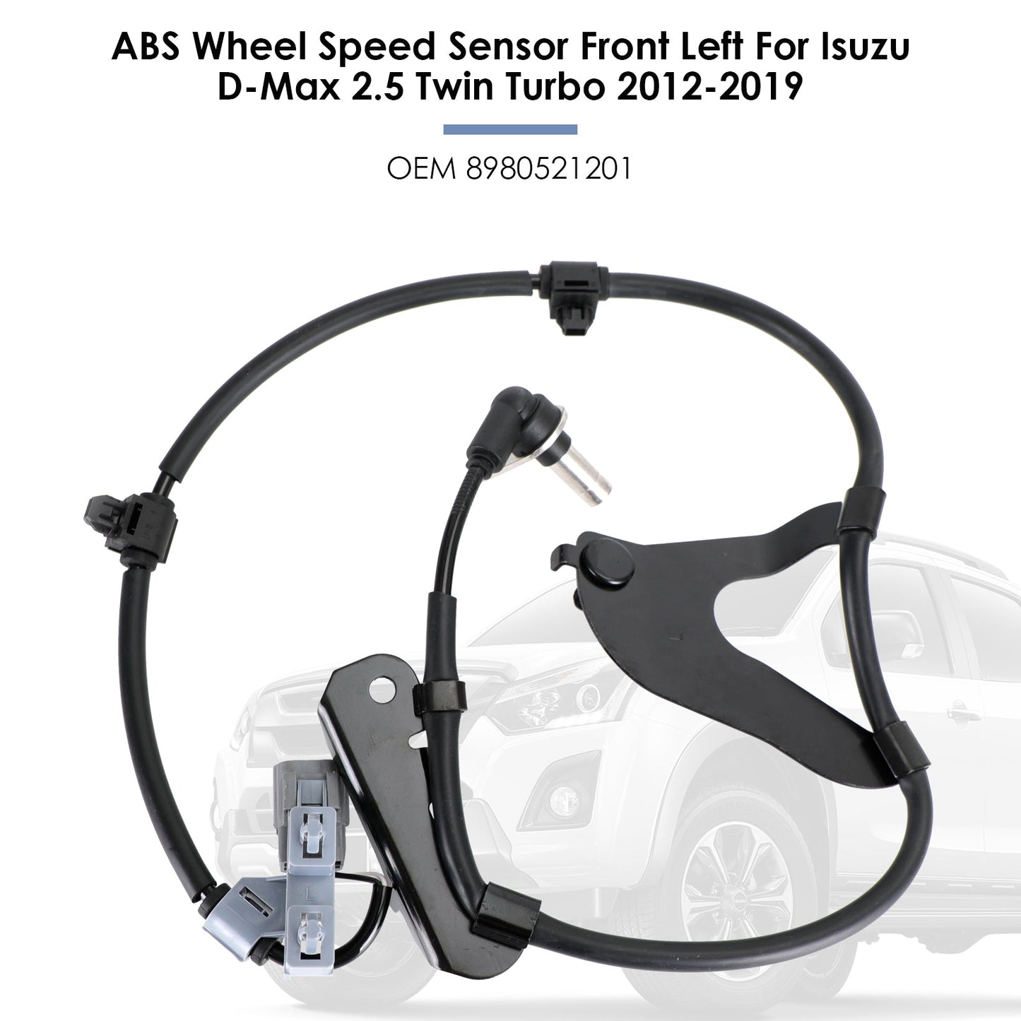 2012-2019 Isuzu D-Max 2.5 Twin Turbo ABS Wheel Speed Sensor Front Left/Right 8-98052119-1 8-98052120-1