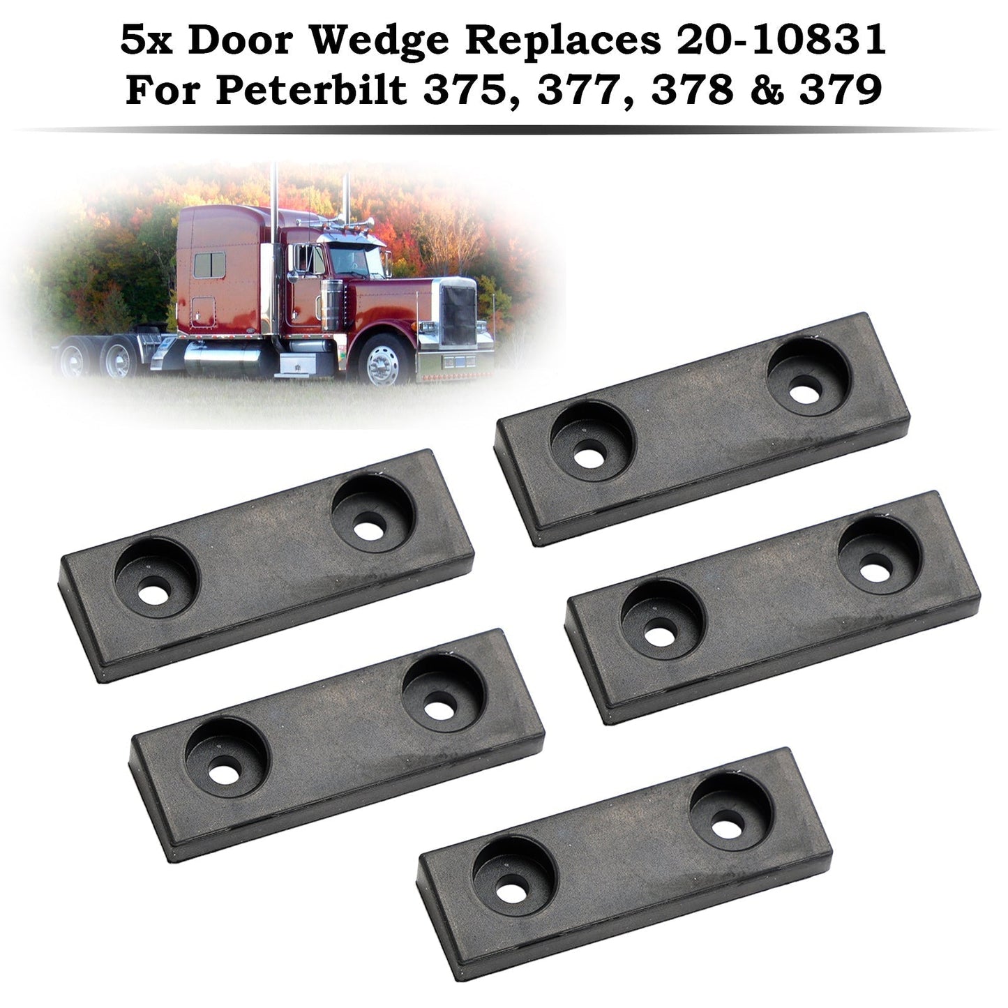 1988-2000 Peterbilt 377 Trucks Trailers 5PCS Door Wedge 20-10831